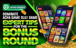 dominate acha game slot game: expert tips for the Bonus Rounds